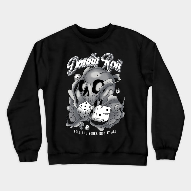 Deadly Roll Crewneck Sweatshirt by cmoliquino